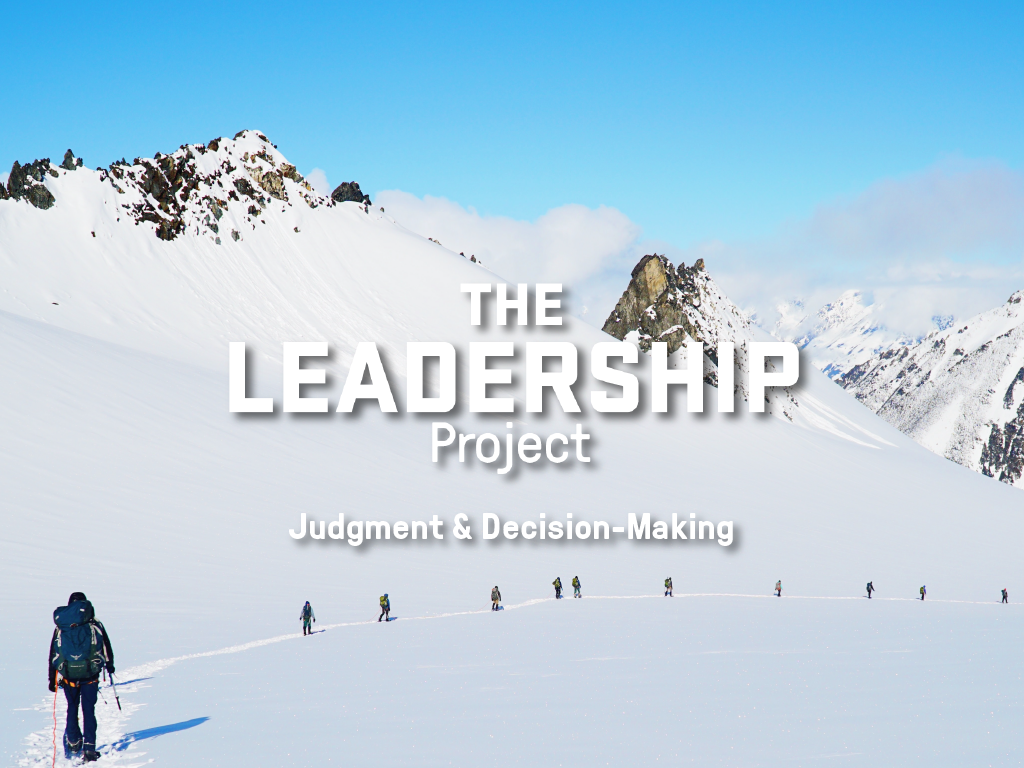 Text overlaying a group crossing an ice field that reads: The Leadership Project: Judgment & Decision-Making